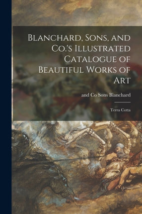 Blanchard Sons and Co.s Illustrated Catalogue of