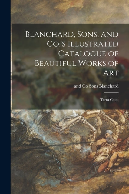 Blanchard Sons and Co.s Illustrated Catalogue of