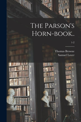 The Parsons Hornbook.. 12