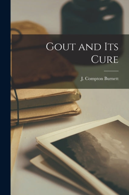 Gout and Its Cure electronic Resource