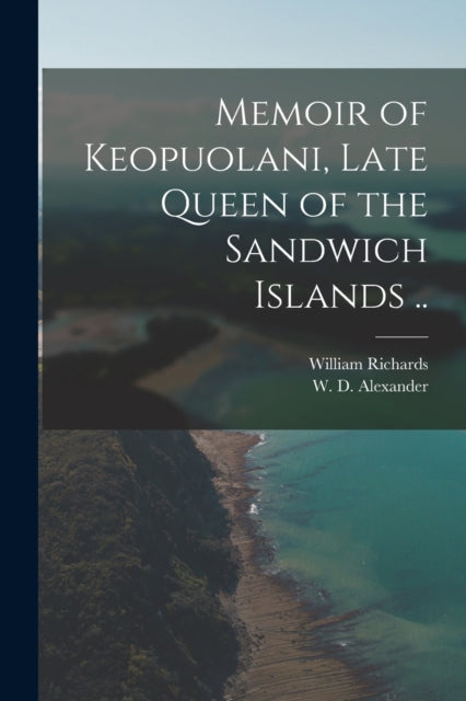 Memoir of Keopuolani Late Queen of the Sandwich
