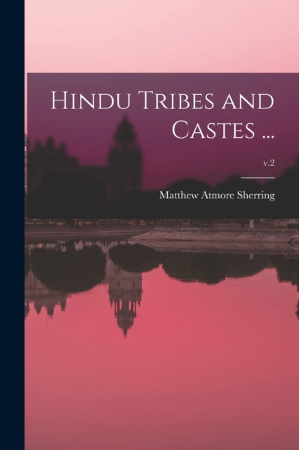 Hindu Tribes and Castes ... v.2
