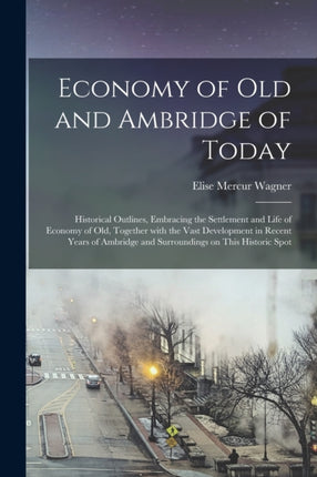 Economy of Old and Ambridge of Today Historical