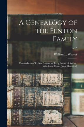 A Genealogy of the Fenton Family Descendants of
