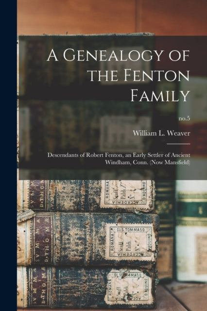 A Genealogy of the Fenton Family Descendants of