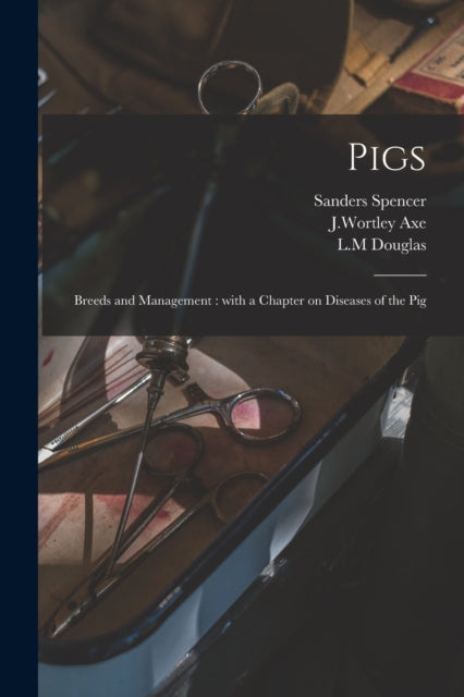 Pigs Breeds and Management With a Chapter on