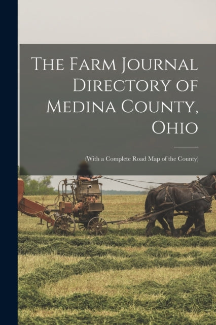 The Farm Journal Directory of Medina County Ohio