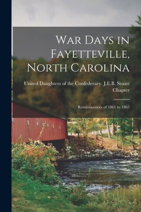 War Days in Fayetteville North Carolina