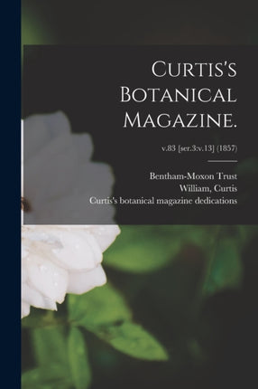 Curtiss Botanical Magazine. v.83 ser.3