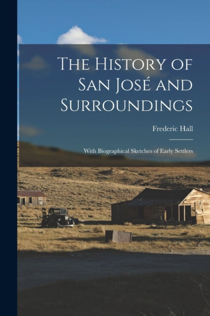 The History of San Jose769 and Surroundings With