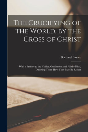 The Crucifying of the World by the Cross of