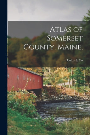 Atlas of Somerset County Maine
