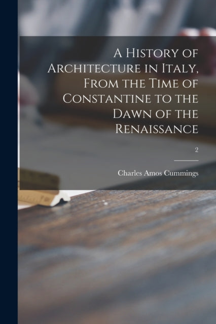 A History of Architecture in Italy From the Time