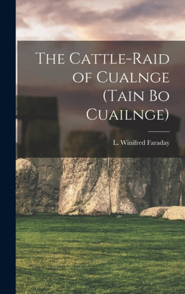The Cattleraid of Cualnge Tain Bo Cuailnge
