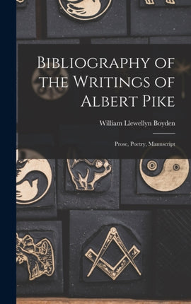 Bibliography of the Writings of Albert Pike Prose