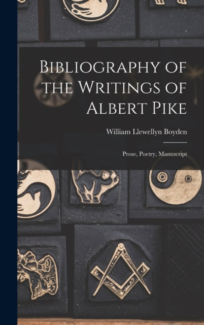 Bibliography of the Writings of Albert Pike Prose