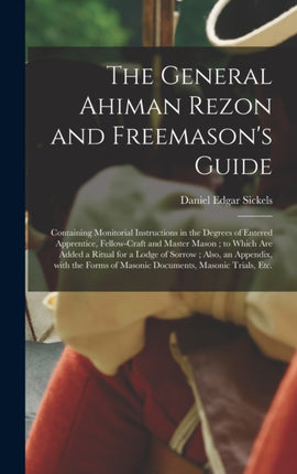 The General Ahiman Rezon and Freemasons Guide