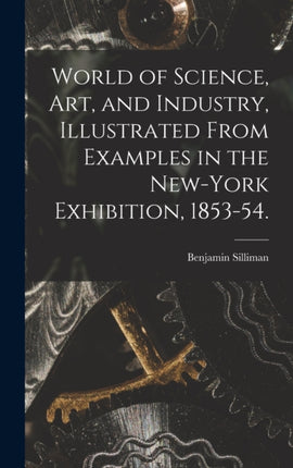 World of Science Art and Industry Illustrated