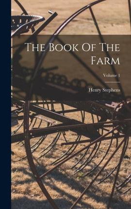 The Book Of The Farm Volume 1