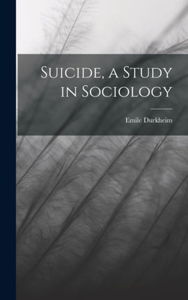 Suicide a Study in Sociology
