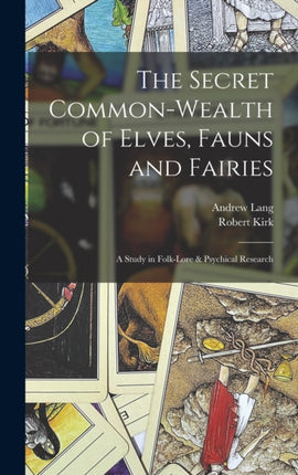 The Secret CommonWealth of Elves Fauns and Fairies