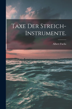 Taxe der StreichInstrumente.