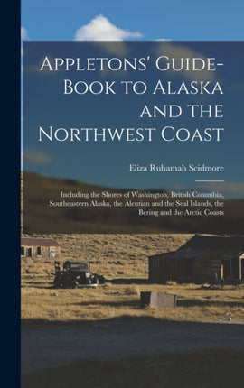 Appletons Guidebook to Alaska and the Northwest Coast