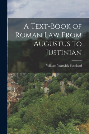 A TextBook of Roman law From Augustus to