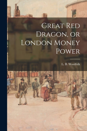 Great Red Dragon or London Money Power