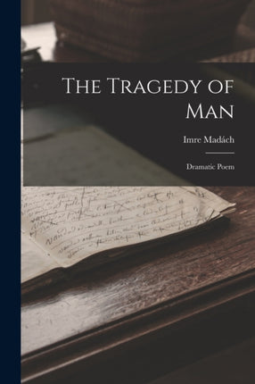 The Tragedy of Man