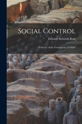 Social Control A Survey of the Foundations of Order