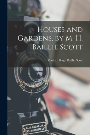 Houses and Gardens by M. H. Baillie Scott