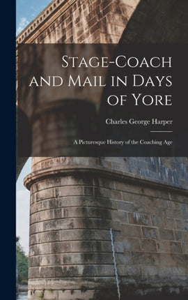 StageCoach and Mail in Days of Yore