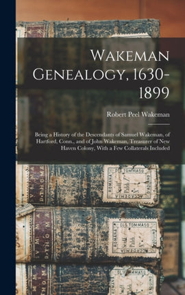 Wakeman Genealogy 16301899