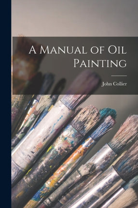 A Manual of oil Painting