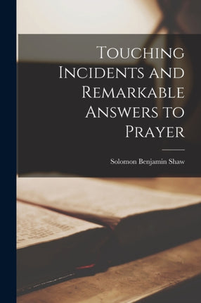 Touching Incidents and Remarkable Answers to