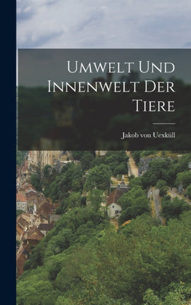 Umwelt und Innenwelt der Tiere microform