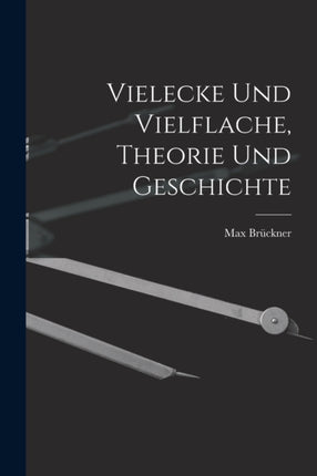 Vielecke und Vielflache Theorie und Geschichte