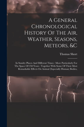 A General Chronological History Of The Air Weather Seasons Meteors c