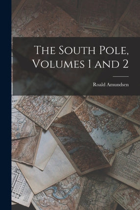 The South Pole Volumes 1 and 2