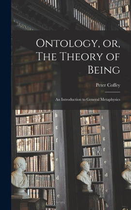 Ontology or The Theory of Being an Introduction