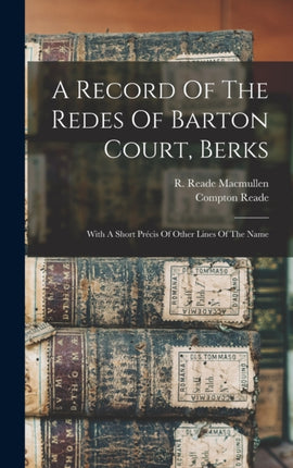 A Record Of The Redes Of Barton Court Berks
