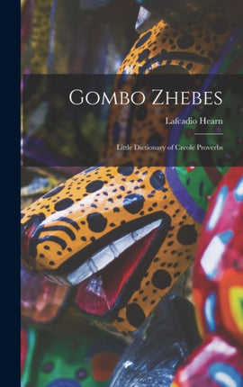 Gombo Zhebes Little Dictionary of Creole Proverbs