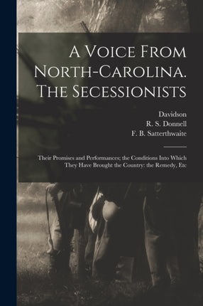 A Voice From NorthCarolina. The Secessionists