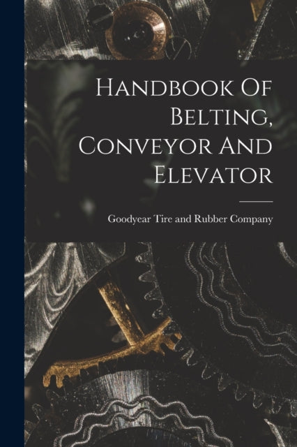 Handbook Of Belting Conveyor And Elevator