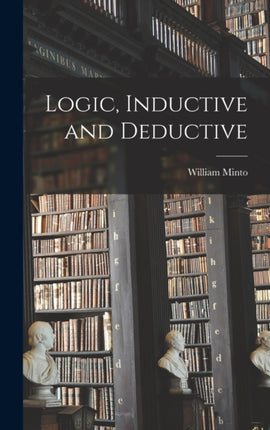 Logic Inductive and Deductive