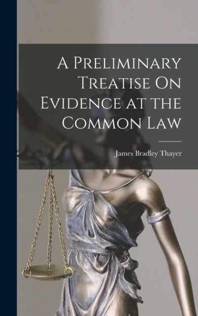 A Preliminary Treatise On Evidence at the Common