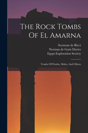 The Rock Tombs Of El Amarna