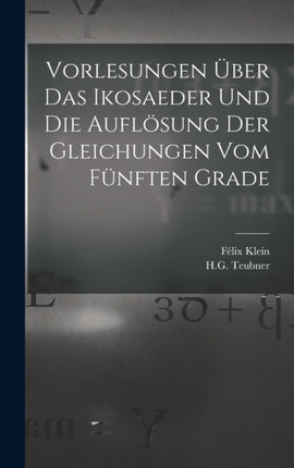 Vorlesungen Uber das Ikosaeder und die Auflosung