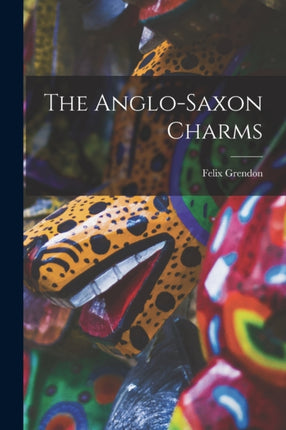 The Anglosaxon Charms